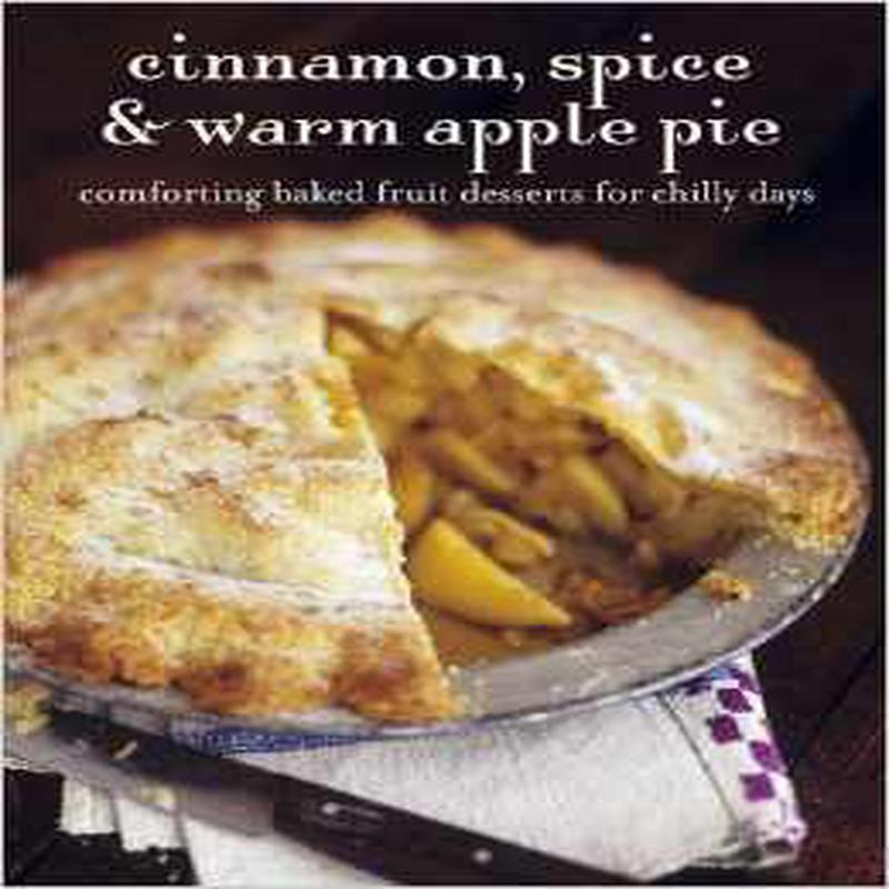 Cinnamon, Spice & ApplePie Cookbook